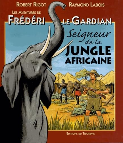 jaquette album Les Aventures De Frédéri Le Gardian Tome 3 - Seigneur De La Jungle Africaine