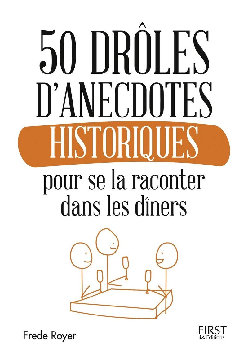 jaquette album 50 drôles d'anecdotes historiques pour se la raconter dans les dîners