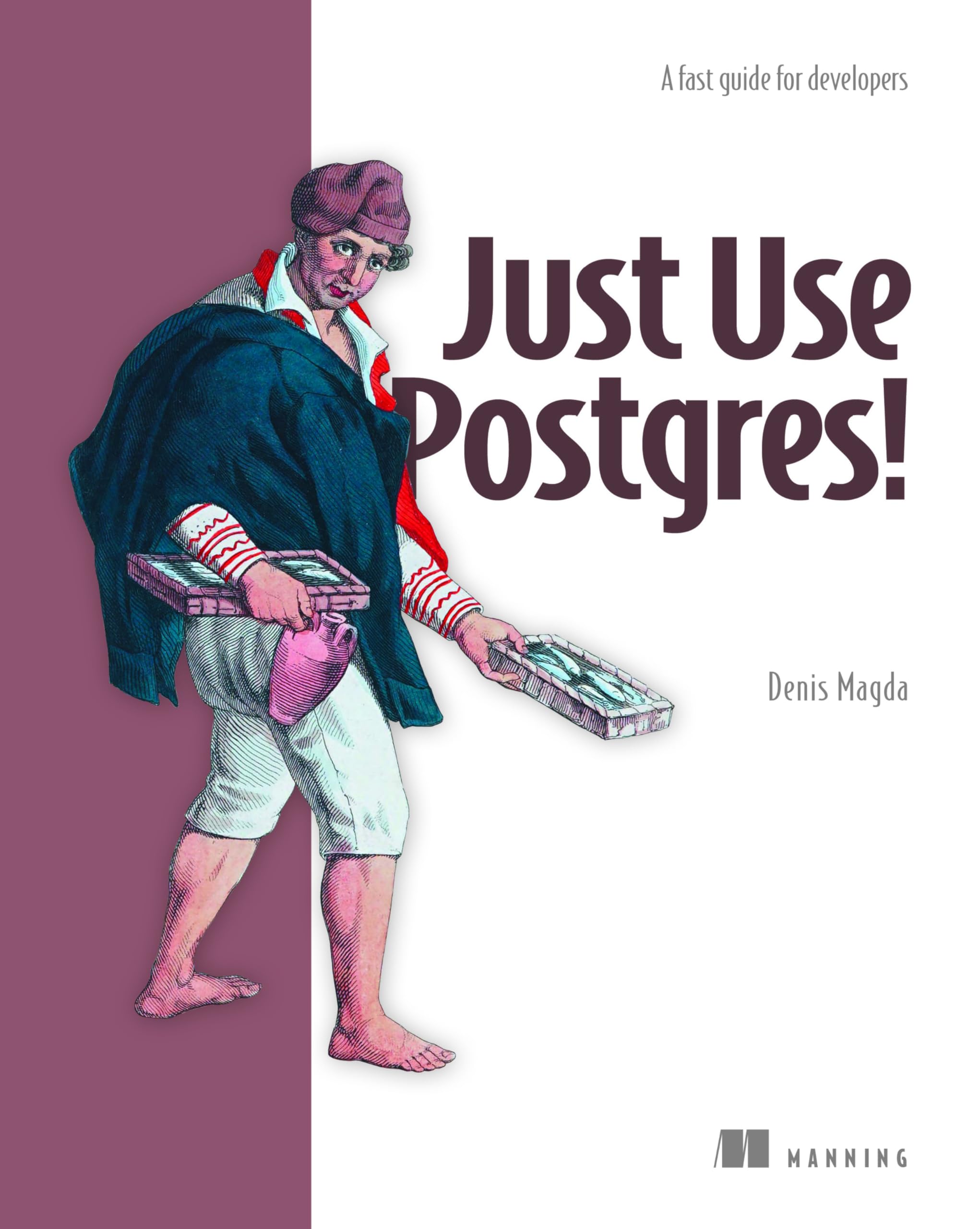 jaquette livre Just Use Postgres!: All the Database You Need