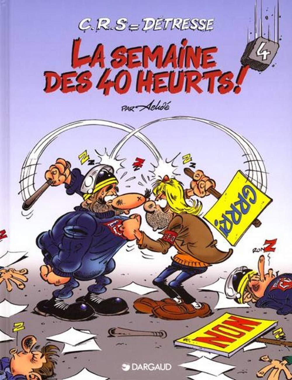 jaquette album C.R.S = détresse, tome 4 : La semaine des 40 heurts !