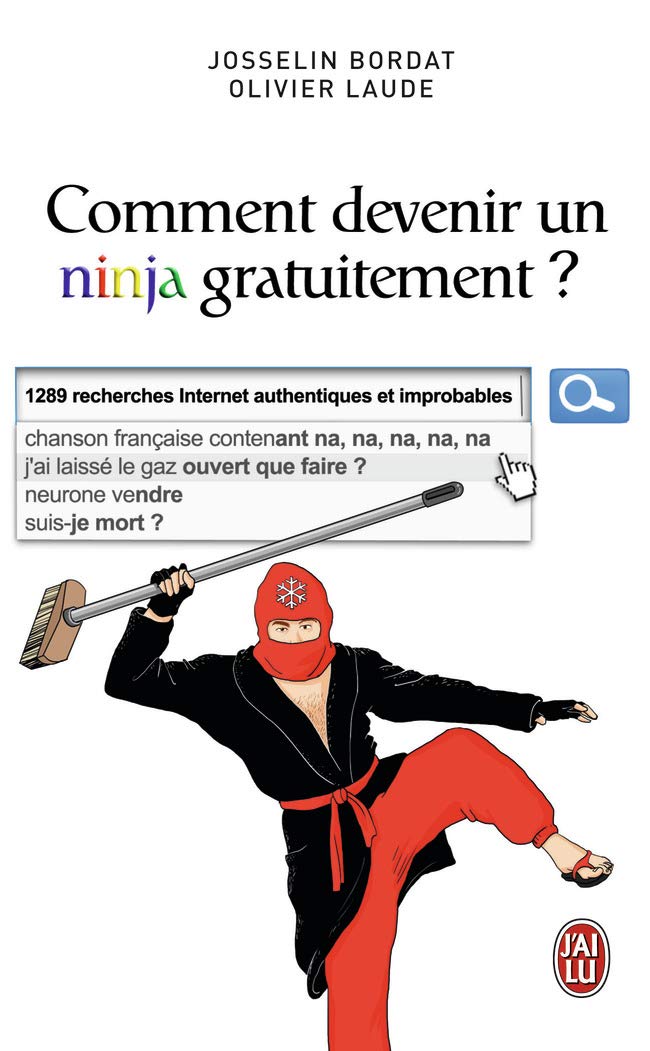 jaquette album Comment devenir un ninja gratuitement ?: 1289 recherches Internet authentiques et imrobables