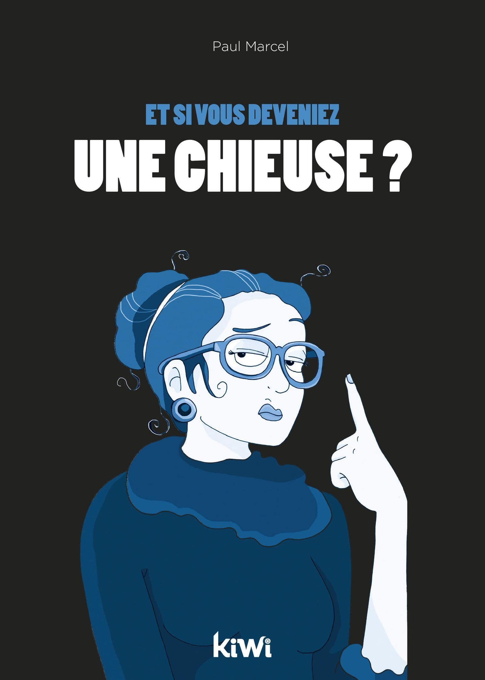 jaquette album Et si vous deveniez une chieuse ?: Ne désespérez pas, vous pouvez changer