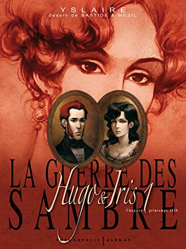 jaquette album La Guerre Des Sambre - Hugo & Iris - Tome 1, Printemps 1830, Le Mariage D'hugo