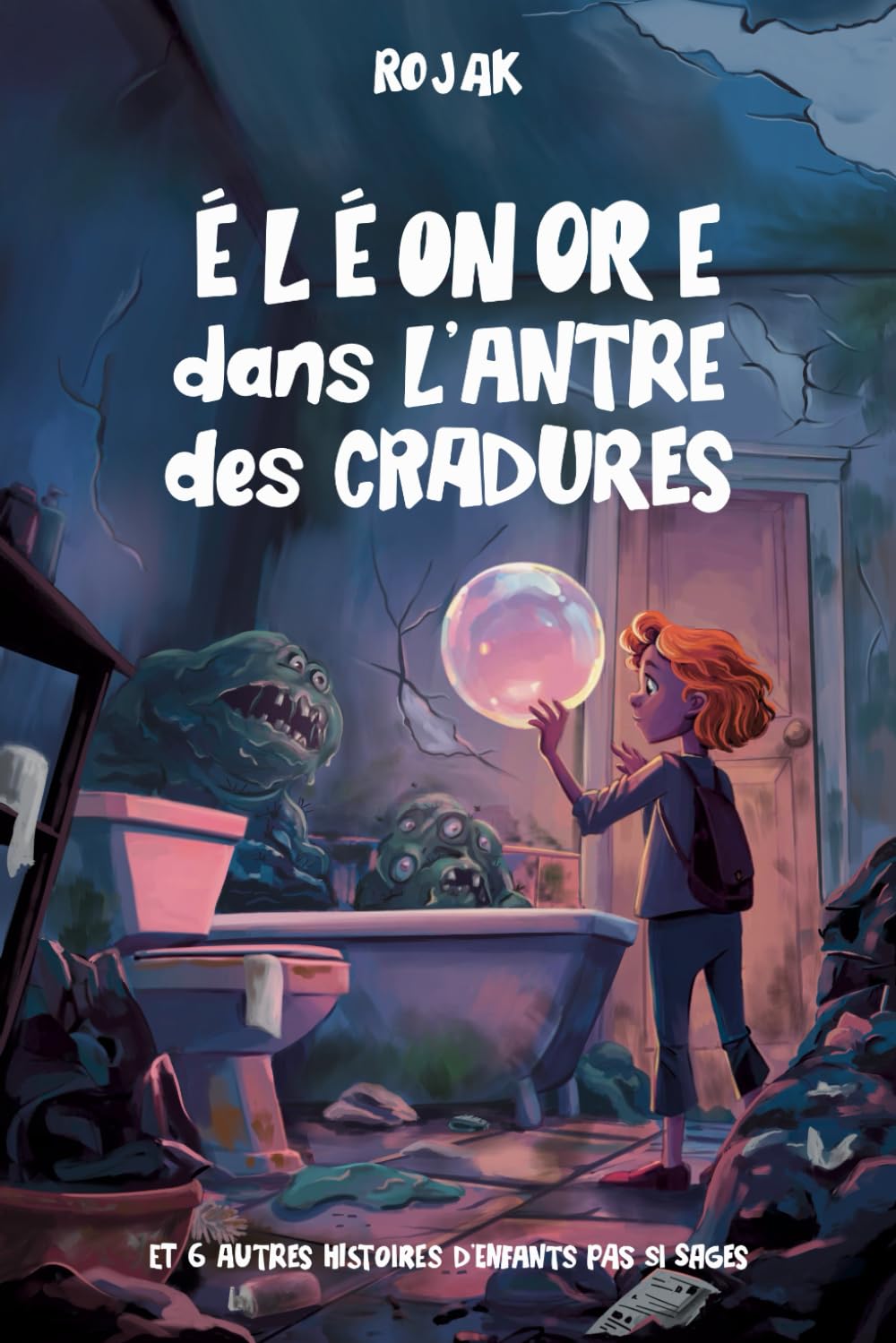 jaquette album Éléonore dans l'Antre des Cradures: et 6 autres histoires d'enfants pas si sages