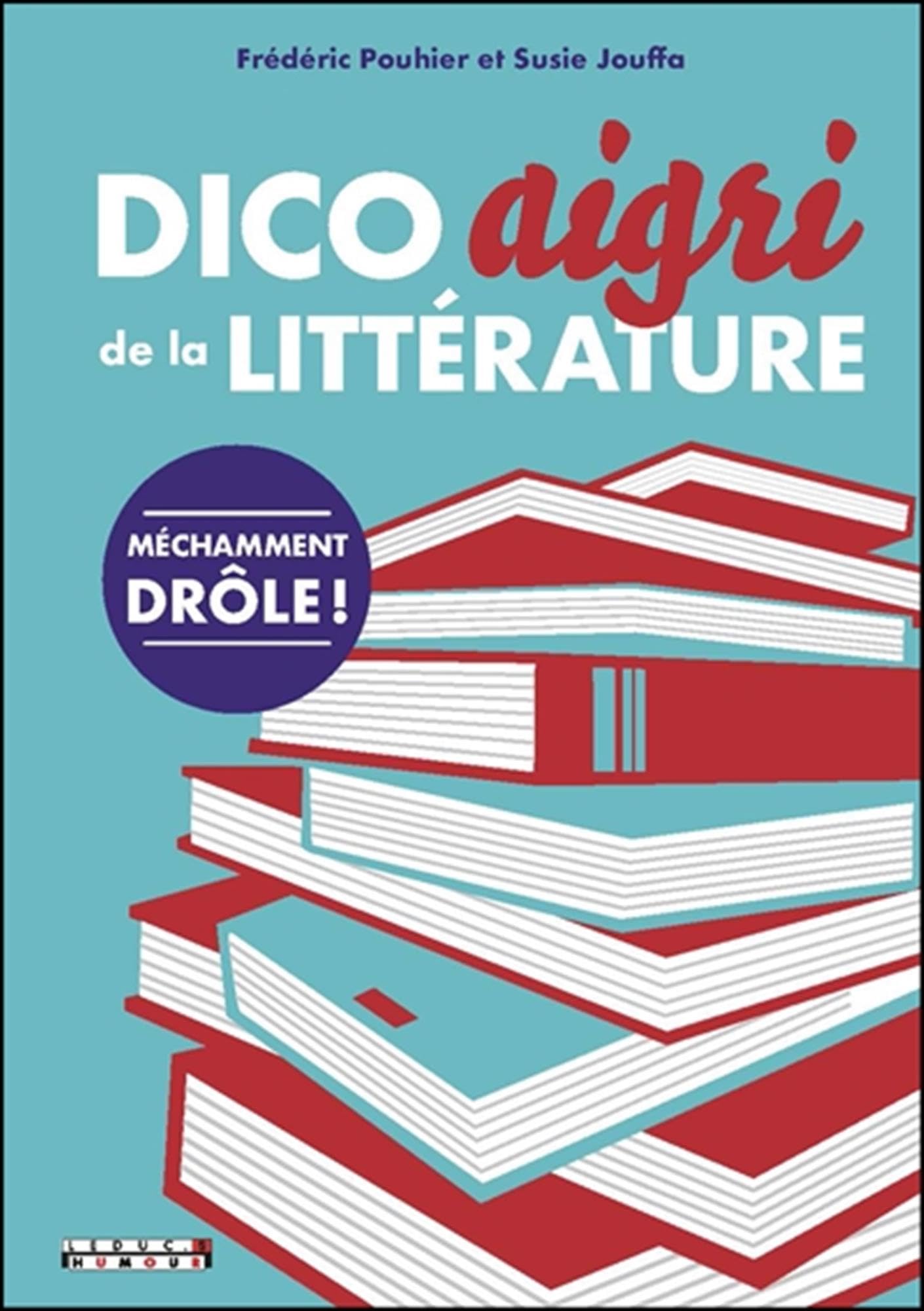jaquette album Dico aigri de la littérature: Méchamment drôle !