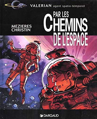 jaquette album Valérian, Agent Spatio-Temporel - Par Les Chemins De L'espace