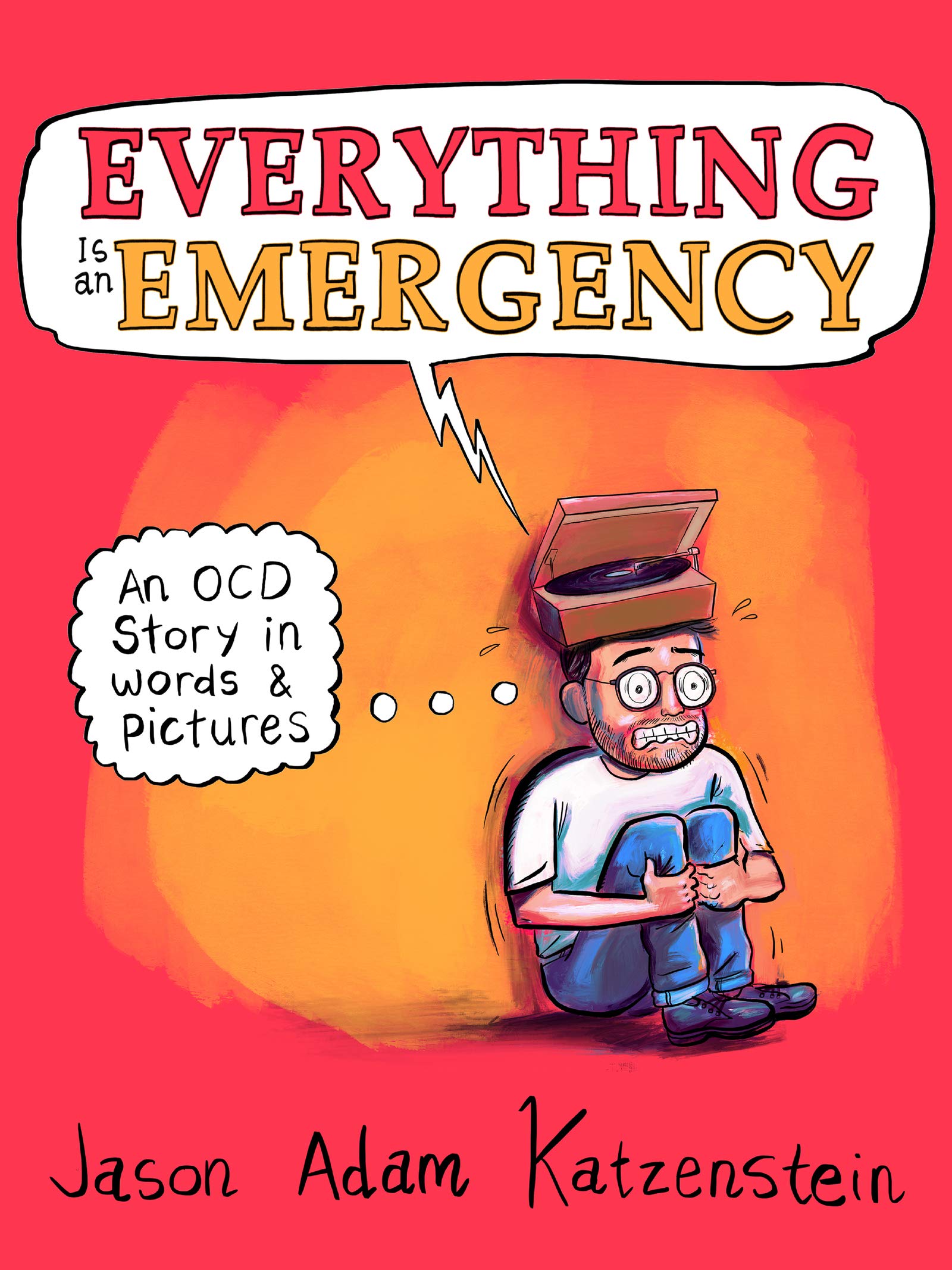 jaquette album Everything Is an Emergency: An OCD Story in Words & Pictures