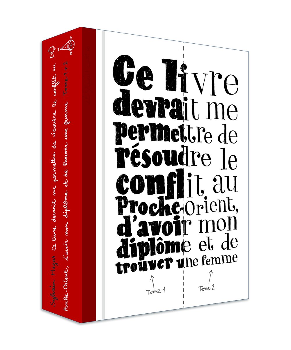 jaquette album Ce livre devrait me permettre de résoudre le conflit au Proche-Orient, d'avoir mon diplôme et de trouver une femme: Tomes 1 et 2