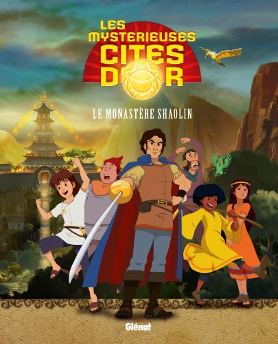 jaquette album Mystérieuses cités d'or (les) - Saison 2 - L'album illustré - Tome 2 : Le monastère Shaolin