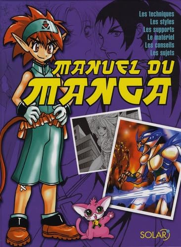 jaquette album Manuel Du Manga - Les Styles, Les Techniques, Les Supports, Le Matériel, Les Conseils, Les Sujets