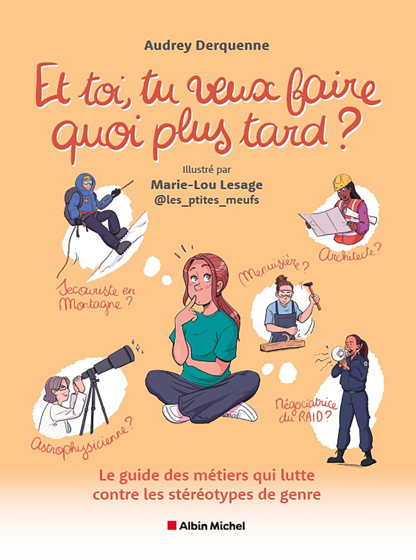 jaquette album Et toi, tu veux faire quoi plus tard ?: Le guide des métiers qui lutte contre les stéréotypes de genre