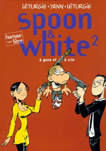 voir fiche du album Spoon & White, tome 2 : A gore et à cris