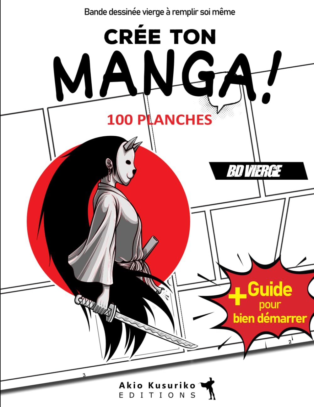 jaquette album Crée ton Manga !: v1-3 | 100 planches vides avec vignettes différentes | bande dessinée à remplir pour enfant ado adulte | format 21,59 x 27,94 cm | samourai