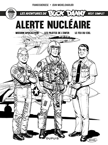 jaquette album Les Aventures De Buck Danny - Alerte Nucléaire - Mission Apocalypse - Les Pilotes De L'enfer - Le Feu Du Ciel, Série Limitée À 999 Exemplaires Numérotés Et Signés Par Francis Bergèse