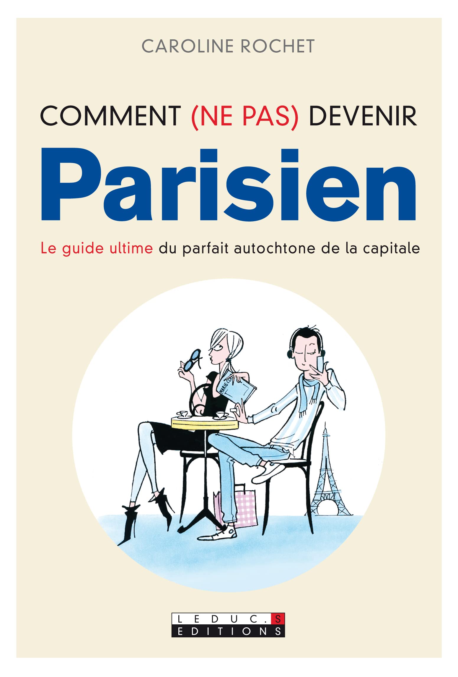 jaquette album Comment (ne pas) devenir parisien: Le guide ultime du parfait autochtone de la capitale