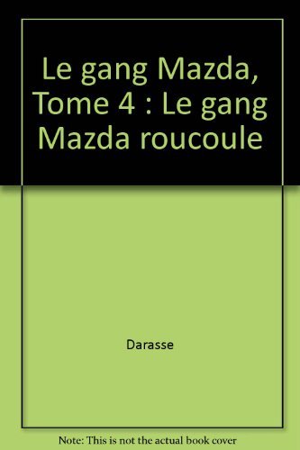 jaquette album Le Gang Mazda Tome 4 - Le Gang Mazda Roucoule