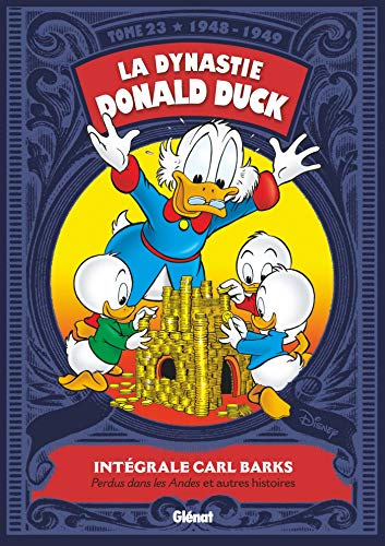 jaquette album La Dynastie Donald Duck Tome 23 - Perdus Dans Les Andes ! Et Autres Histoires (1948-1949)