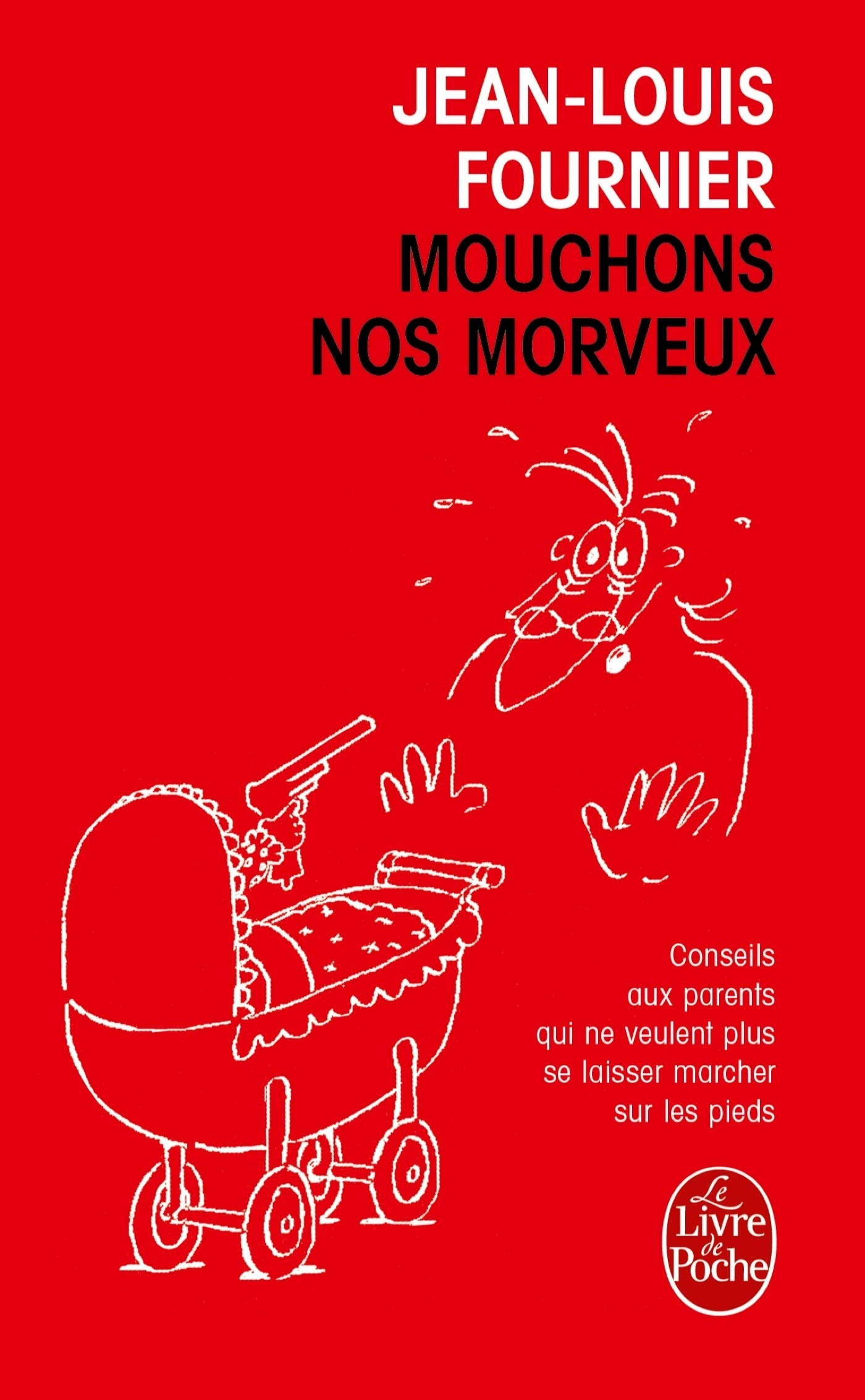 jaquette album Mouchons nos morveux: Conseils aux parents qui ne veulent plus se laisser marcher sur les pieds