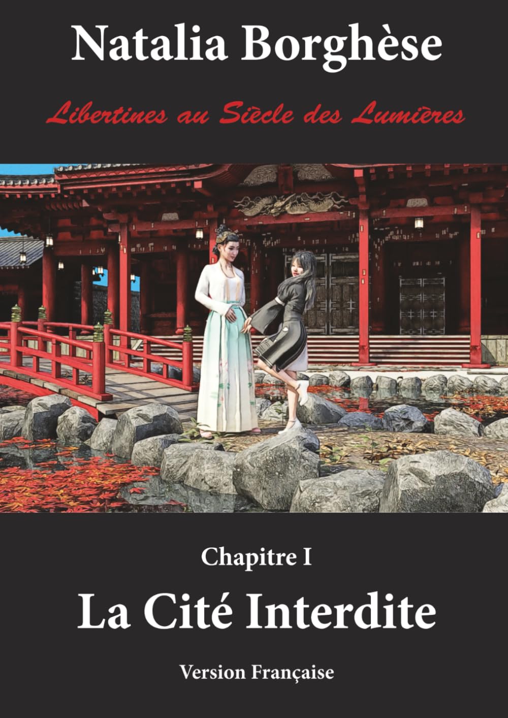Libertines au Siècle des Lumières: Chapitre I La Cité Interdite et Chapitre 2 La Grande Nuraille