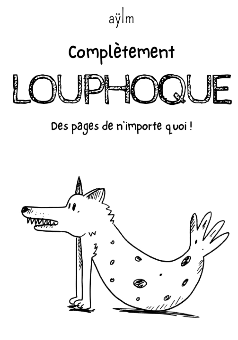 jaquette livre LOUPHOQUE - AŸLM - BANDE DESSINÉE MINIMALISTE: HUMOUR ABSURDE ET DÉCALÉ POUR LES AMOUREUX DE JEUX DE MOTS