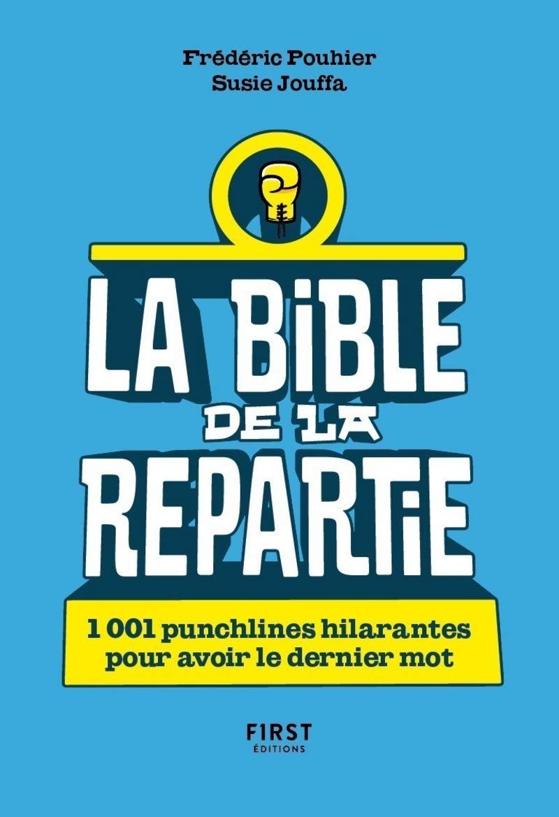 jaquette album La Bible de la repartie - 1 001 punchlines hilarantes pour avoir le dernier mot !: 1 001 punchlines hilarantes pour avoir le dernier mot !