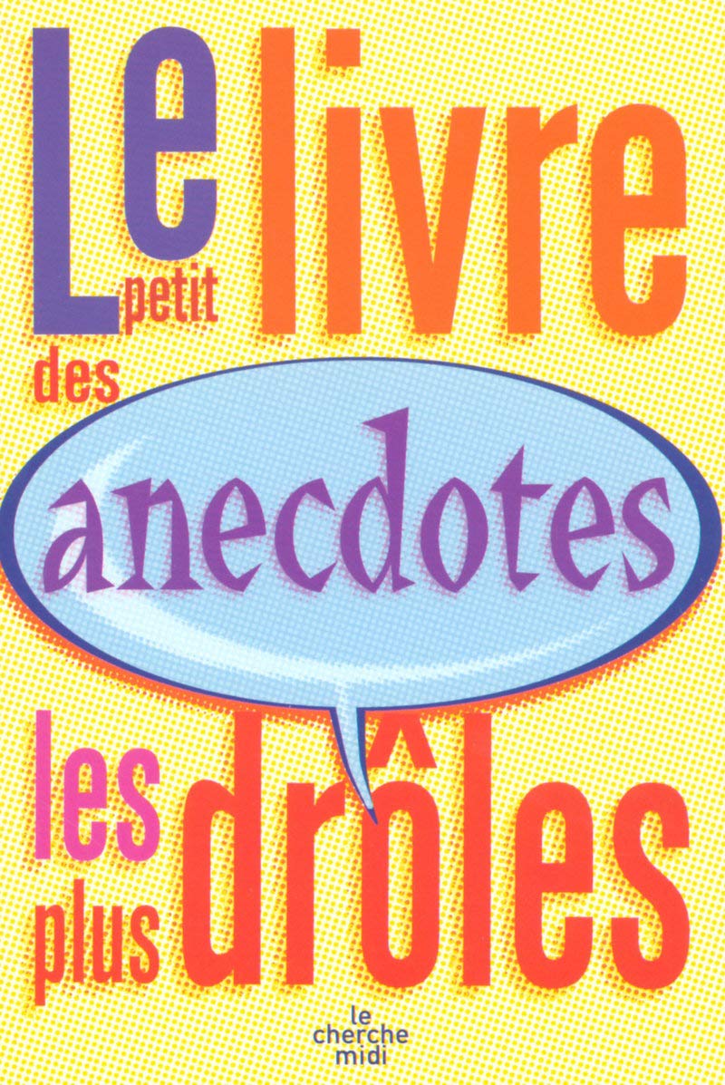 jaquette livre Le petit livre des anecdotes les plus drôles