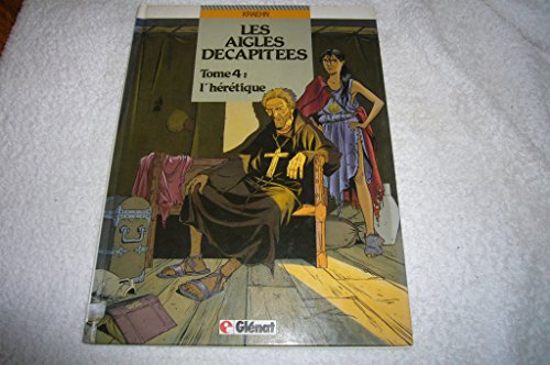 jaquette album Les Aigles Décapitées Tome 4 - L'hérétique