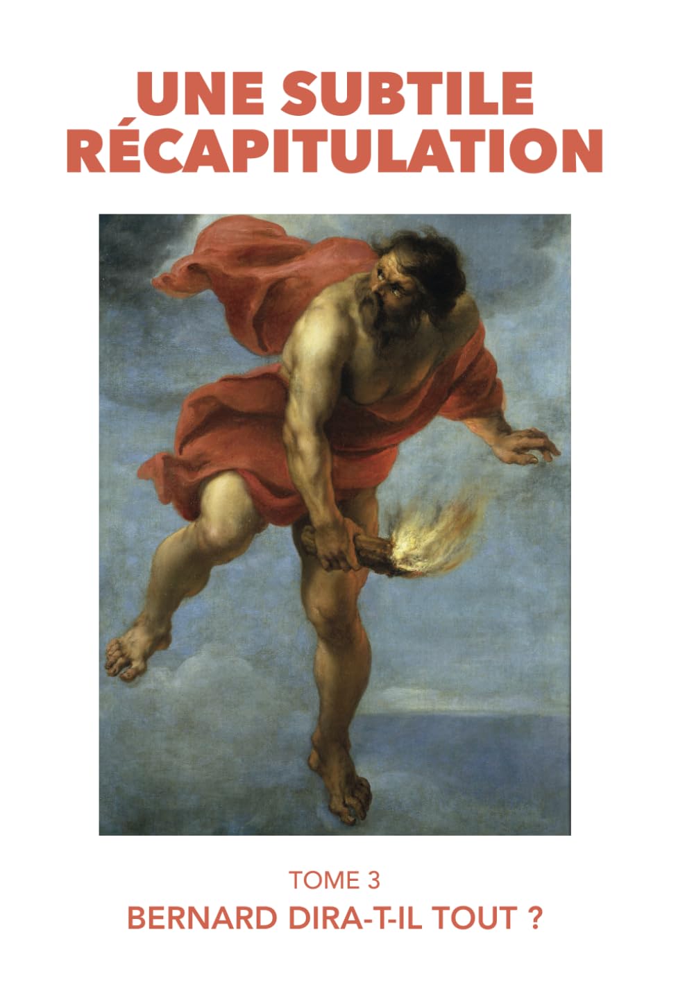 jaquette album Une subtile récapitulation: Tome 3 Bernard dira-t-il tout ?