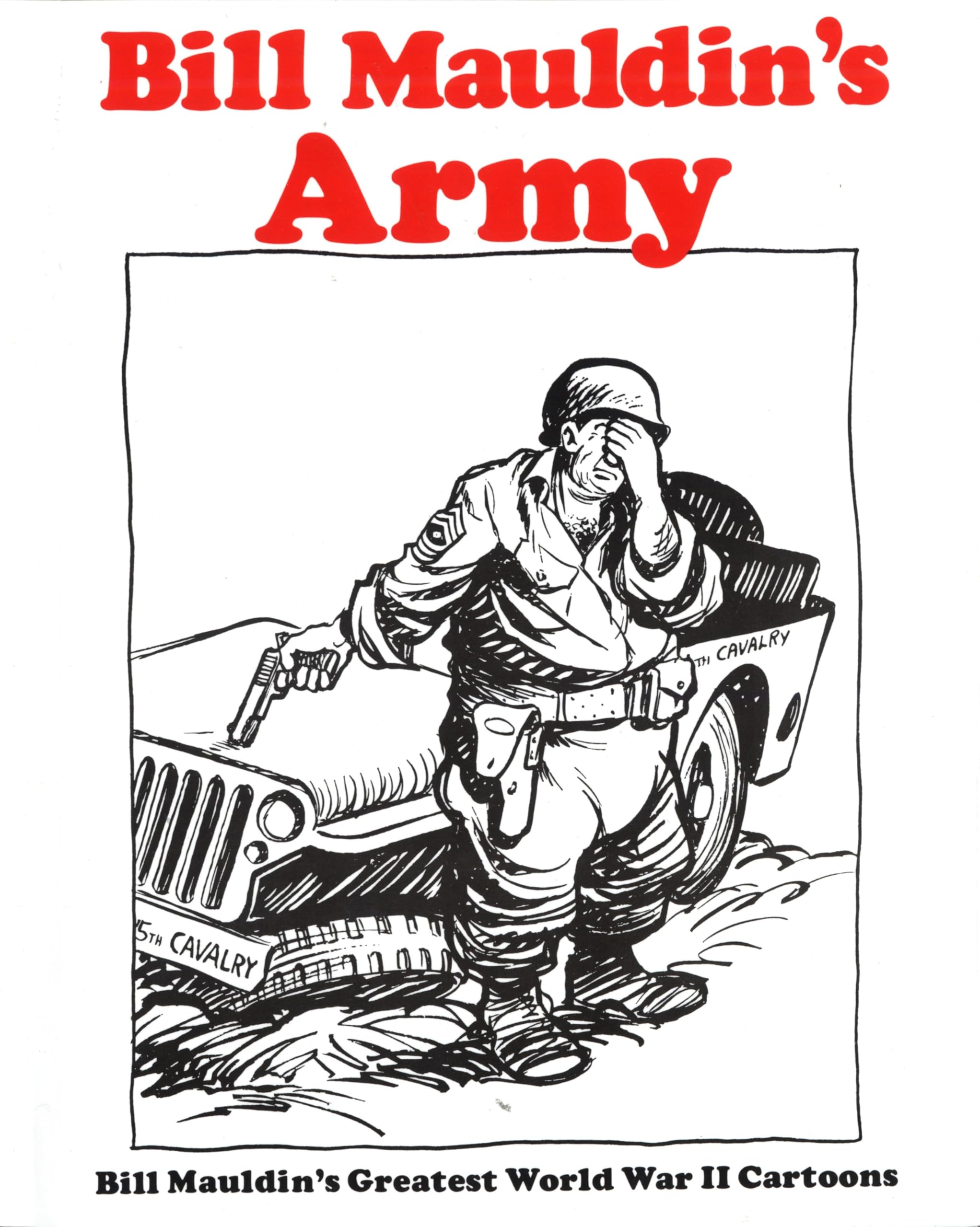 jaquette album Bill Mauldin's Army: Bill Mauldin's Greatest World War II Cartoons