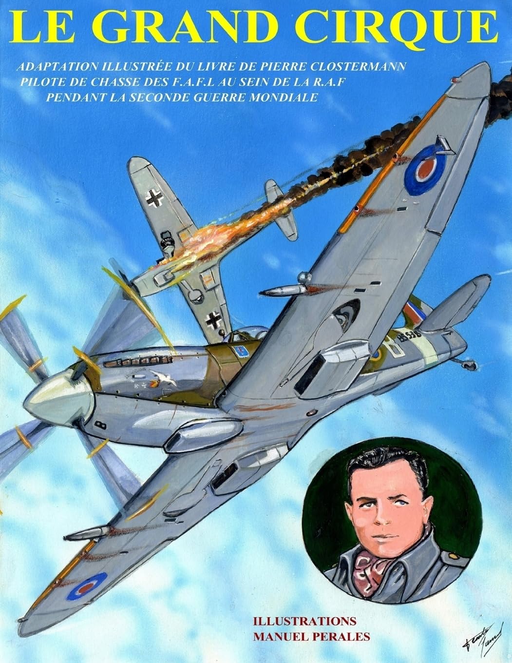 jaquette album Le Grand Cirque. Vol.1: Adaptation en BD du livre classique de Pierre Clostermann, pilote de chasse dans la R.A.F pendant la IIe Guerre Mondiale