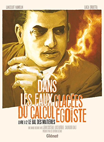 jaquette album Dans Les Eaux Glacées Du Calcul Égoïste Tome 1 - Le Bal Des Matières