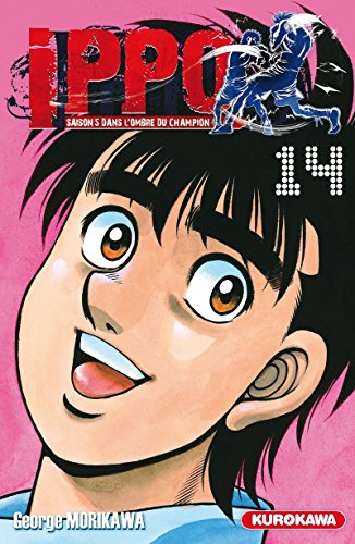 jaquette album Ippo - Saison 5 - Dans l'ombre du Champion - Tome 14 : Ippo entame son dernier combat avant celui pour le titre mondial. Pour le remporter, il a besoin d'un esprit de gagnant !!