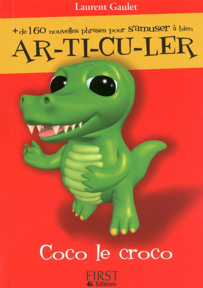 jaquette album Petit livre de - Coco le croco: + de 160 phrases pour s'amuser à bien ar-ti-cu-ler !