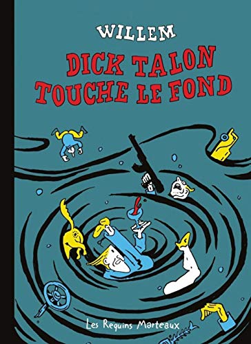 jaquette album Dick Talon Touche Le Fond - Histoires Parues Dans Charlie Hebdo