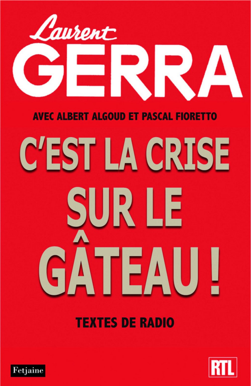 jaquette album C'est la crise sur la gâteau !: Textes de radio