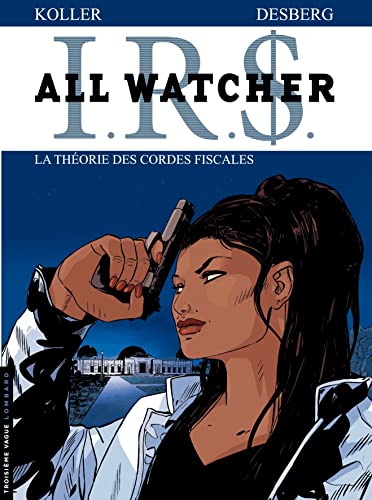 jaquette album Irs All Watcher Tome 6 - La Théorie Des Cordes Fiscales