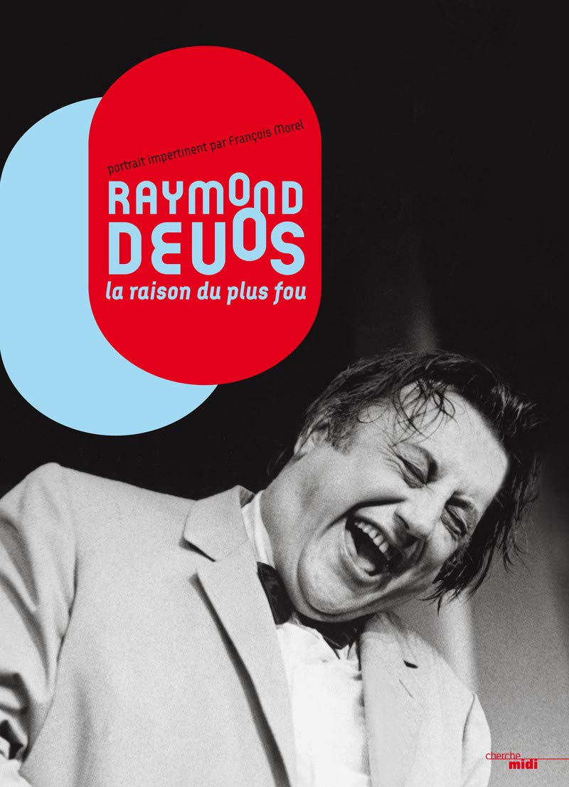 jaquette livre Raymond Devos, la raison du plus fou: Portrait impertinent
