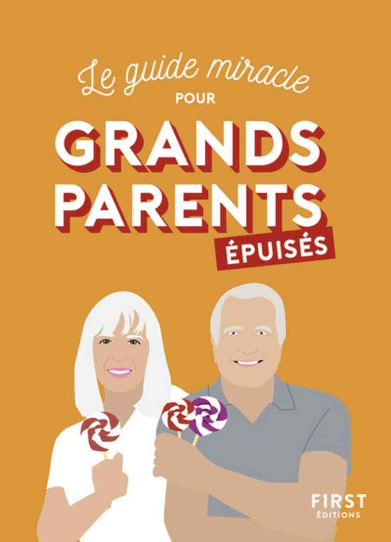 jaquette livre Le guide miracle pour Grands-parents épuisés: Les chicoufs; exepression de grands-parents pour paler de leurs petits enfants