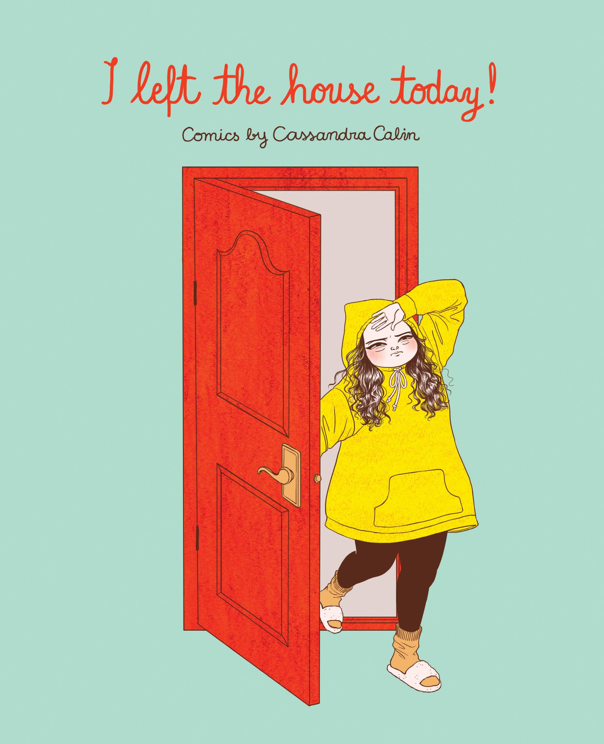 jaquette livre I Left the House Today!: Comics by Cassandra Calin