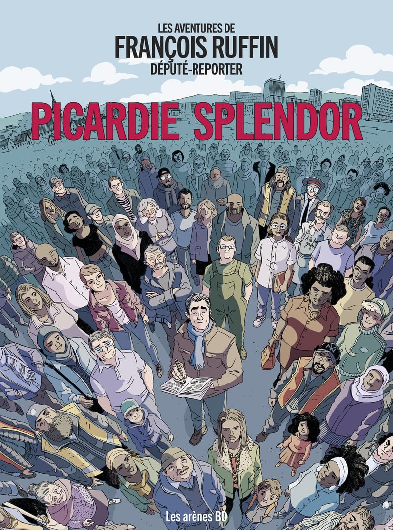 jaquette livre Les aventures de François Ruffin Député Reporter: Picardie Splendor