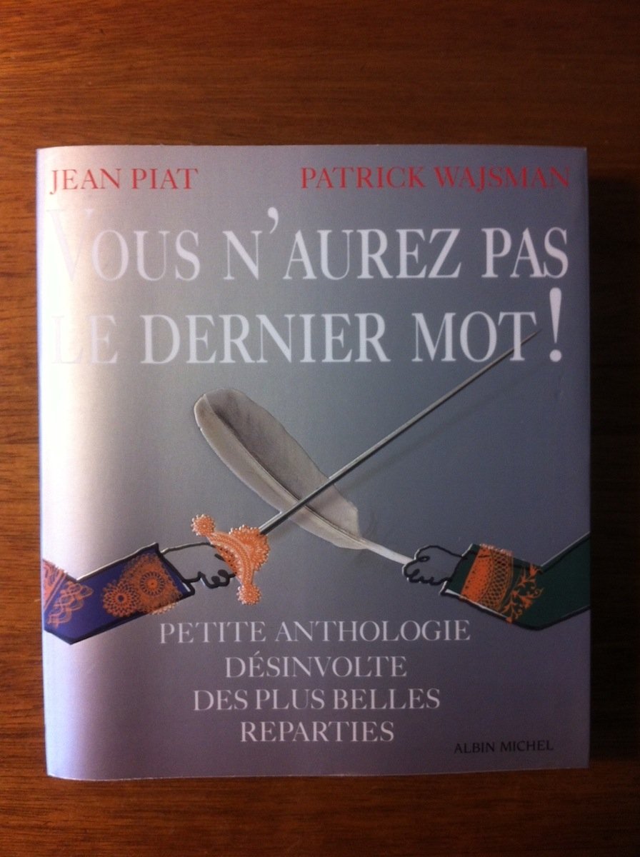 jaquette album Vous n'aurez pas le dernier mot !: Petite anthologie désinvolte des plus belles réparties