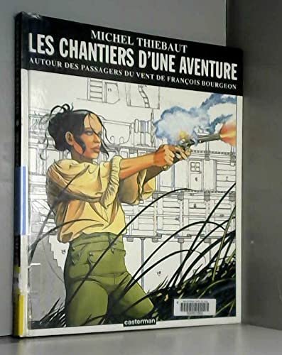jaquette album Les Passagers Du Vent - Les Chantiers D'une Aventure - Autour Des Passagers Du Vent De François Bourgeon