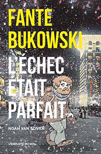 jaquette album Fante Bukowski Tome 3 - L'échec Était Parfait
