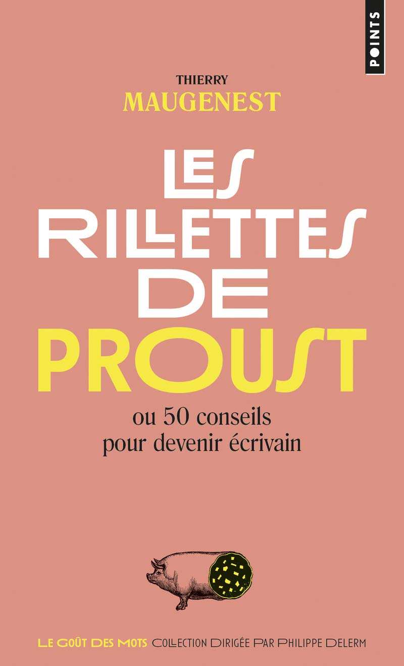 jaquette album Les Rillettes de Proust: ou 50 conseils pour devenir écrivain