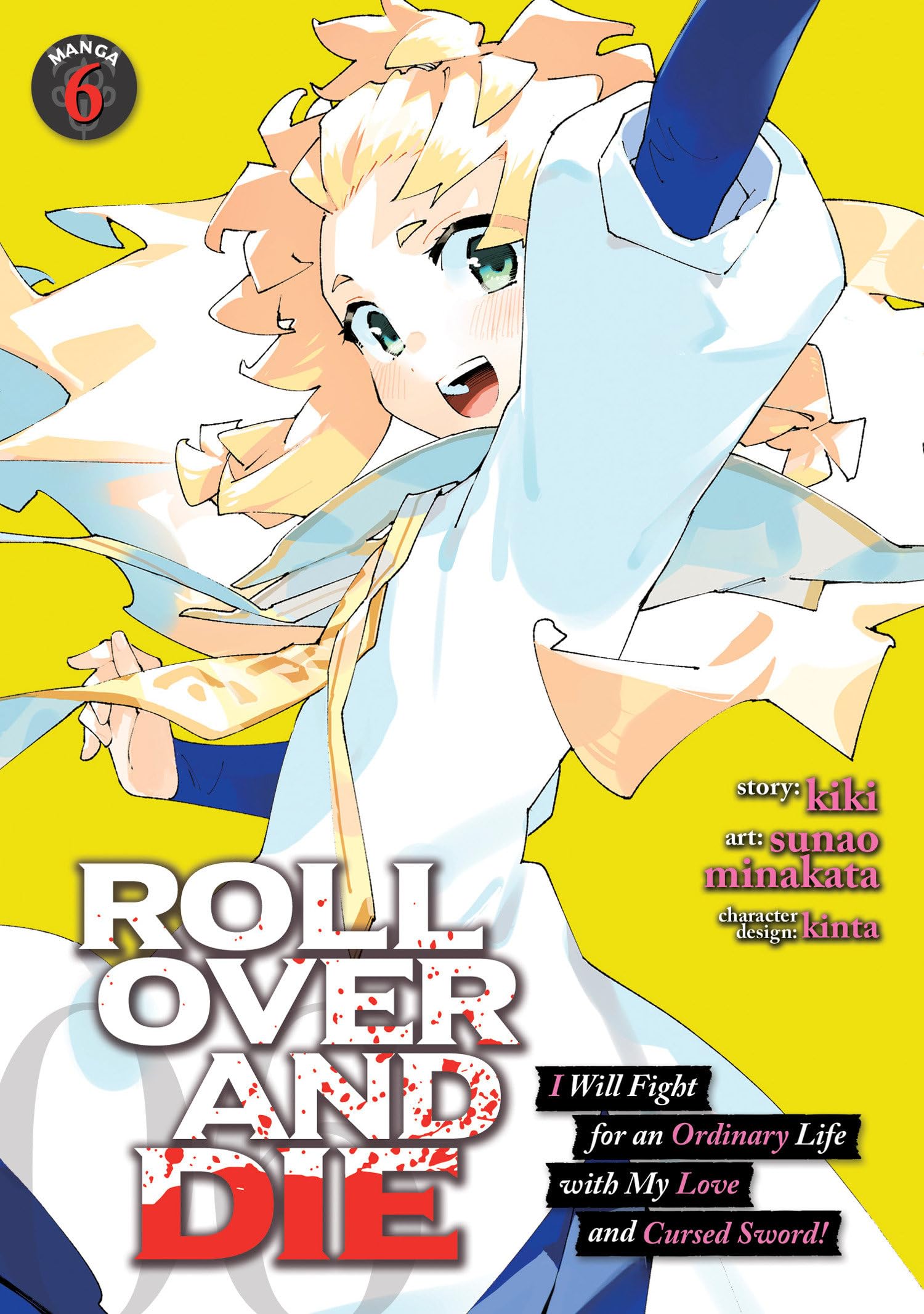 jaquette livre ROLL OVER AND DIE: I Will Fight for an Ordinary Life with My Love and Cursed Sword! (Manga) Vol. 6