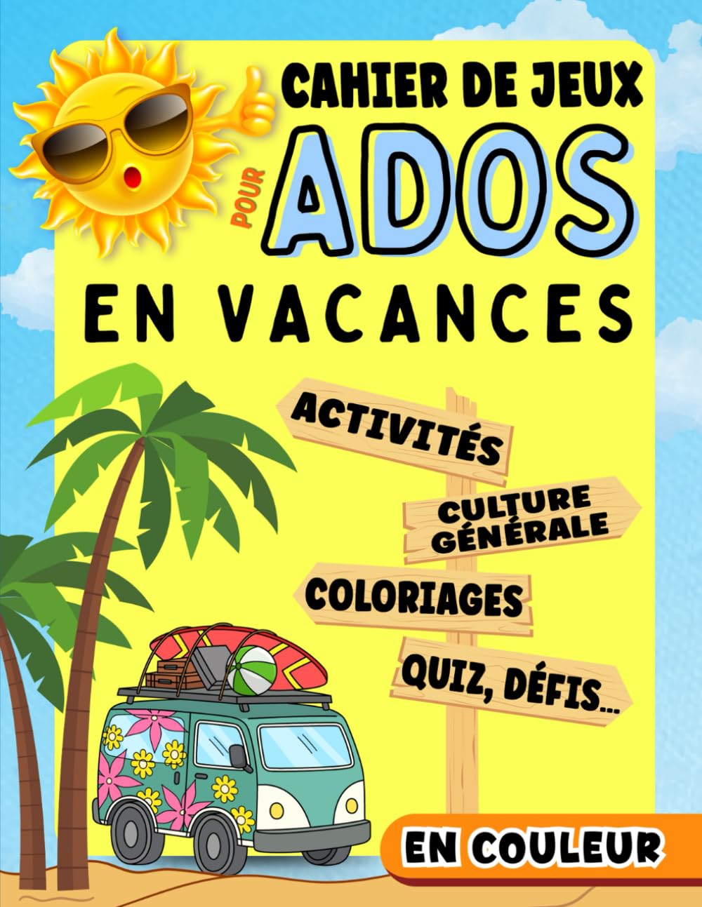 jaquette album Cahier de jeux pour Ados en vacances: Avec des activités anti-ennui, quiz culture générale, défis, coloriages, énigmes... Pour garçon, fille. Pages en couleur