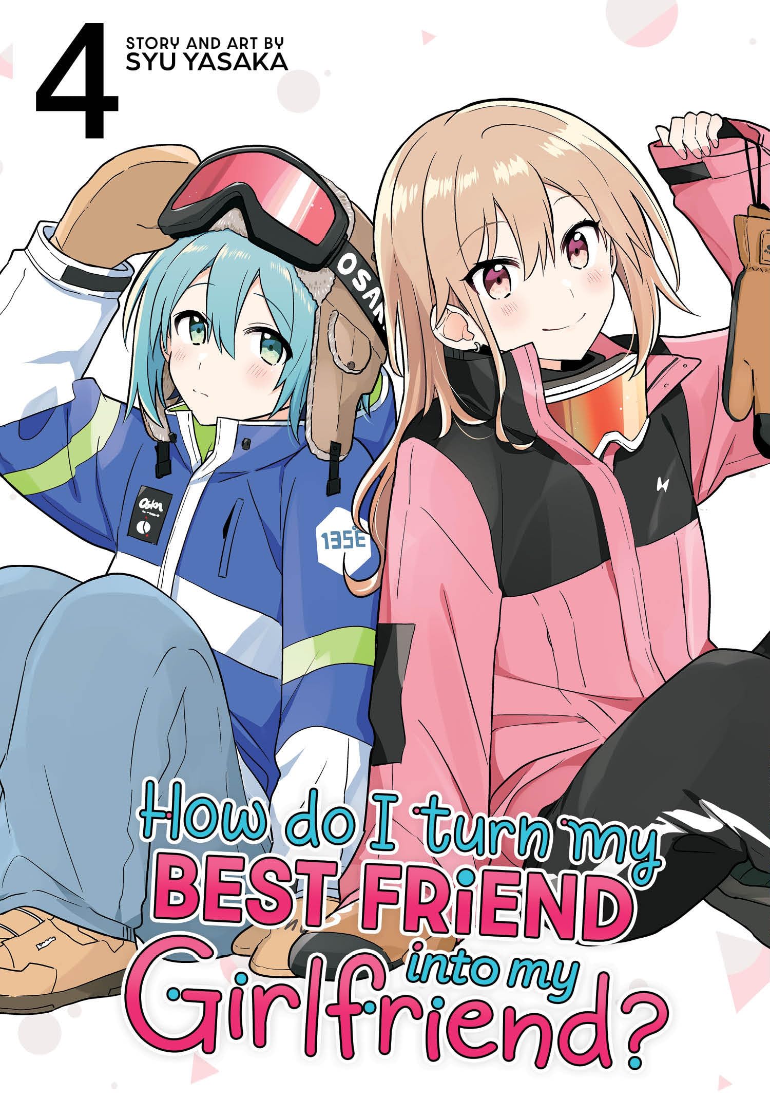 jaquette livre How Do I Turn My Best Friend Into My Girlfriend? Vol. 4