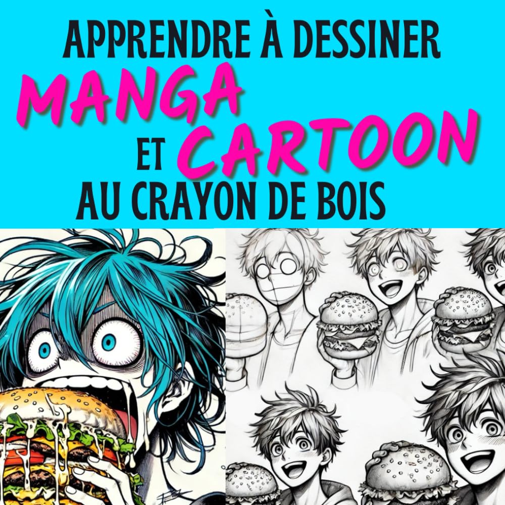 jaquette album Apprendre à dessiner manga et cartoon au Crayon de bois: Techniques et croquis étape par étape pour maîtriser l'art du dessin manga et cartoon, idéal pour les débutants, tous niveaux