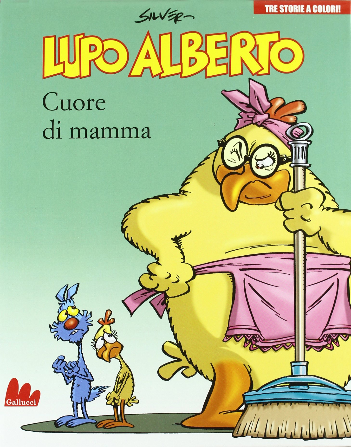 jaquette livre Lupo Alberto. Cuore di mamma - Tre storie a colori