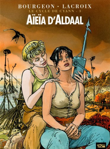jaquette album Le Cycle De Cyann Tome 3 - Aïeïa D'aldaal
